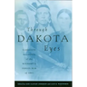 Through Dakota Eyes: Narrative Accounts of the Minnesota Indian War of 1862