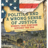 Politics and a Wrong Sense of Justice Events That Further Divided the USA Grade 7 Children's United States History Books