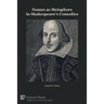 Names as Metaphors in Shakespeare's Comedies