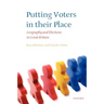 Putting Voters in Their Place: Geography and Elections in Great Britain