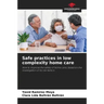 Safe practices in low complexity home care