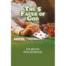 The 5 Faces of God