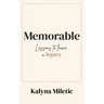 Memorable: Lessons to Leave a Legacy