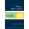 Pedagogy of the Heart: The Psychological and Political Memoirs of a Master Teacher