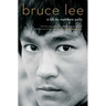Bruce Lee: A Life