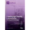 Creating Age-friendly Communities: Housing and Technology