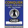 Chess: Conquer your Friends with 8 Easy Principles: A Cheat Sheet for Casual Players and Post-Beginners