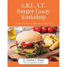 GREAT Burger Essay Workshop: Essay Writing Tips for Every Middle, High, or College Student