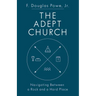 The Adept Church: Navigating Between a Rock and a Hard Place