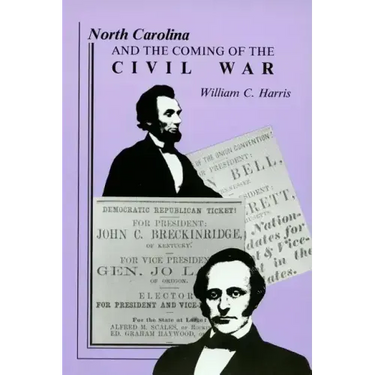 North Carolina and the Coming of the Civil War