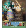 Fiber Gathering: Knit, Crochet, Spin, and Dye More Than 20 Projects Inspired by America's Festivals