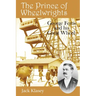 The Prince of Wheelwrights: George Ferris and his Great Wheel