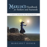 Merlin's Handbook for Seekers and Starseeds: A Guide to Awakening Your Divine Potential