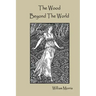 The Wood Beyond The World