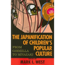 The Japanification of Children's Popular Culture: From Godzilla to Miyazaki