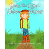 Rosie the Type 1 Diabetes Warrior Goes to Diabetes Summer Camp