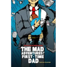 The Mad Adventures of a First-time Dad