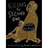 Killing the Second Dog
