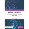 Algebra & Geometry: An Introduction to University Mathematics