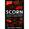 Scorn: The Wittiest and Wickedest Insults in Human History