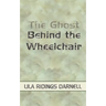 The Ghost Behind the Wheelchair