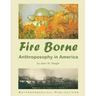 Fire Borne: Anthroposophy in America