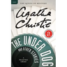 The Under Dog and Other Stories: A Hercule Poirot Mystery: The Official Authorized Edition