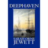Deephaven and Selected Stories and Sketches by Sarah Orne Jewett, Fiction, Romance, Literary