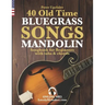 40 Old Time Bluegrass Songs - Mandolin Songbook for Beginners with Tabs and Chords