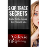 Skip Trace Secrets: Dirty little tricks skip tracers use...