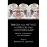 Theory and Method in Biblical and Cuneiform Law: Revision, Interpolation, and Development
