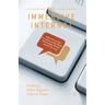 The Immersive Internet: Reflections on the Entangling of the Virtual with Society, Politics and the Economy