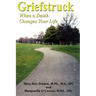 Griefstruck: When a Death Changes Your Life