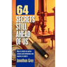 64 Secrets Still Ahead of Us