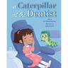 A Caterpillar at the Dentist