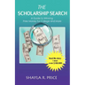 The Scholarship Search: A Guide to Winning Free Money for College and More