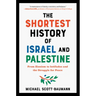 Shortest History of Israel and Palestine: From Zionism to Intifadas and the Struggle for Peace