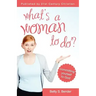 What's a Woman to Do