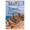 Malta Travel Guide: Early History and Before History, Tourism Information