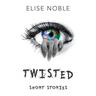 Twisted: Short Stories
