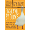 Enslaved by Ducks