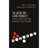 Tax Justice and Global Inequality: Practical Solutions to Protect Developing Country Revenues