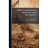Drug Trafficking, Violence, and Instability