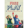 Free Play: A Decade of Writings on Youth Sports