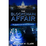 The Blockchain Affair: The Search for Satoshi Nakamoto