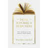 Sagas, Scholars, & Searchers: Why the Bible is the Atheist's Best Friend