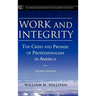 Work and Integrity: The Crisis and Promise of Professionalism in America