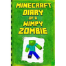 Minecraft: Diary of a Wimpy Zombie: Legendary Minecraft Diary. an Unofficial Minecraft Book