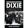 Desegregating Dixie: The Catholic Church in the South and Desegregation, 1945-1992