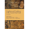Prophets and Prophecy in the Ancient Near East